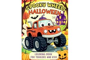 Spooky Wheels Halloween Coloring Book for Toddlers and Kids: Cute and Simple Designs of Pumpkin Trucks, Haunted Cars & Fall F