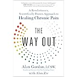 The Way Out: A Revolutionary, Scientifically Proven Approach to Healing Chronic Pain