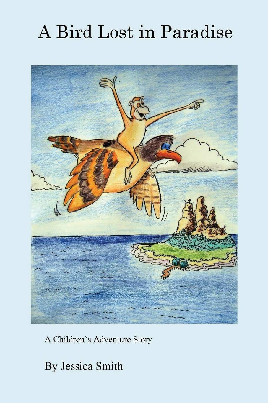 lost in paradise on A Bird Lost In Paradise Smith Jessica 9781300431664 Amazon Com Books