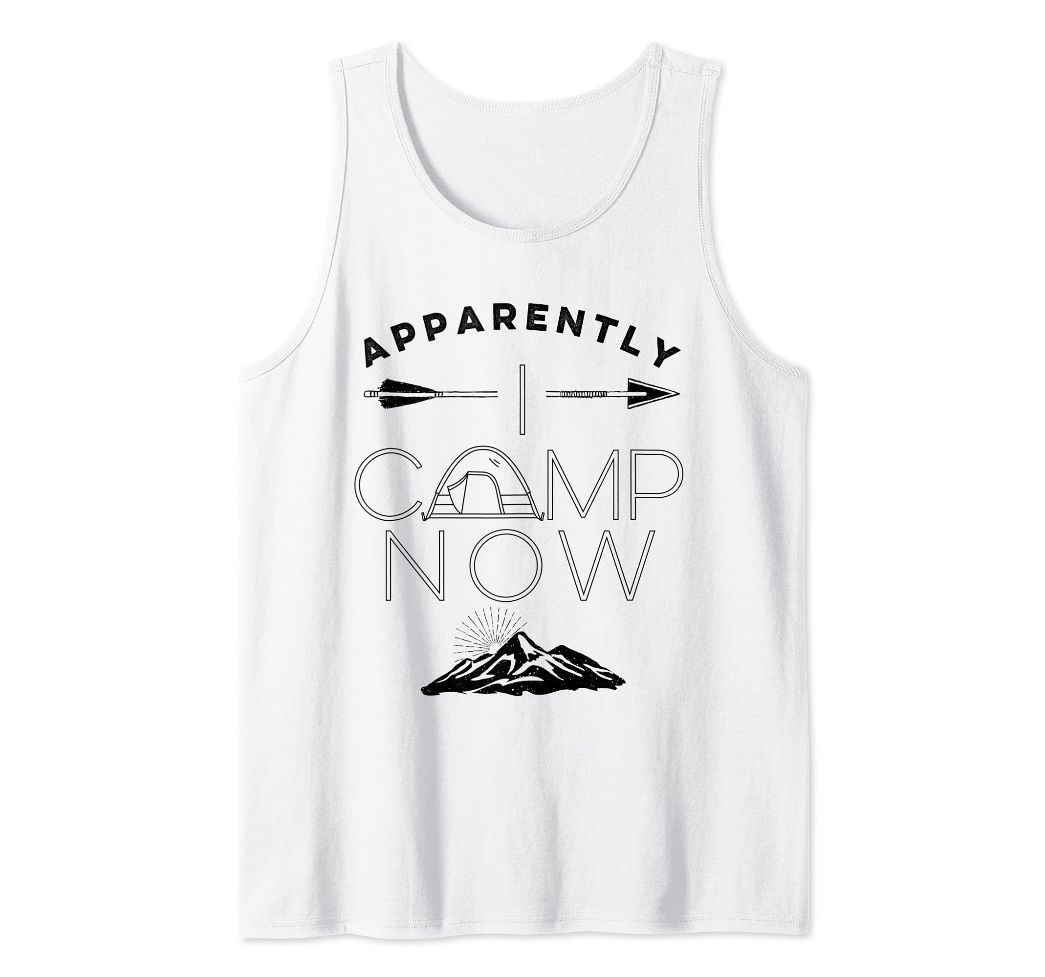 Family Tent Camping First Time Camping Apparently I Camp Now Tank Top