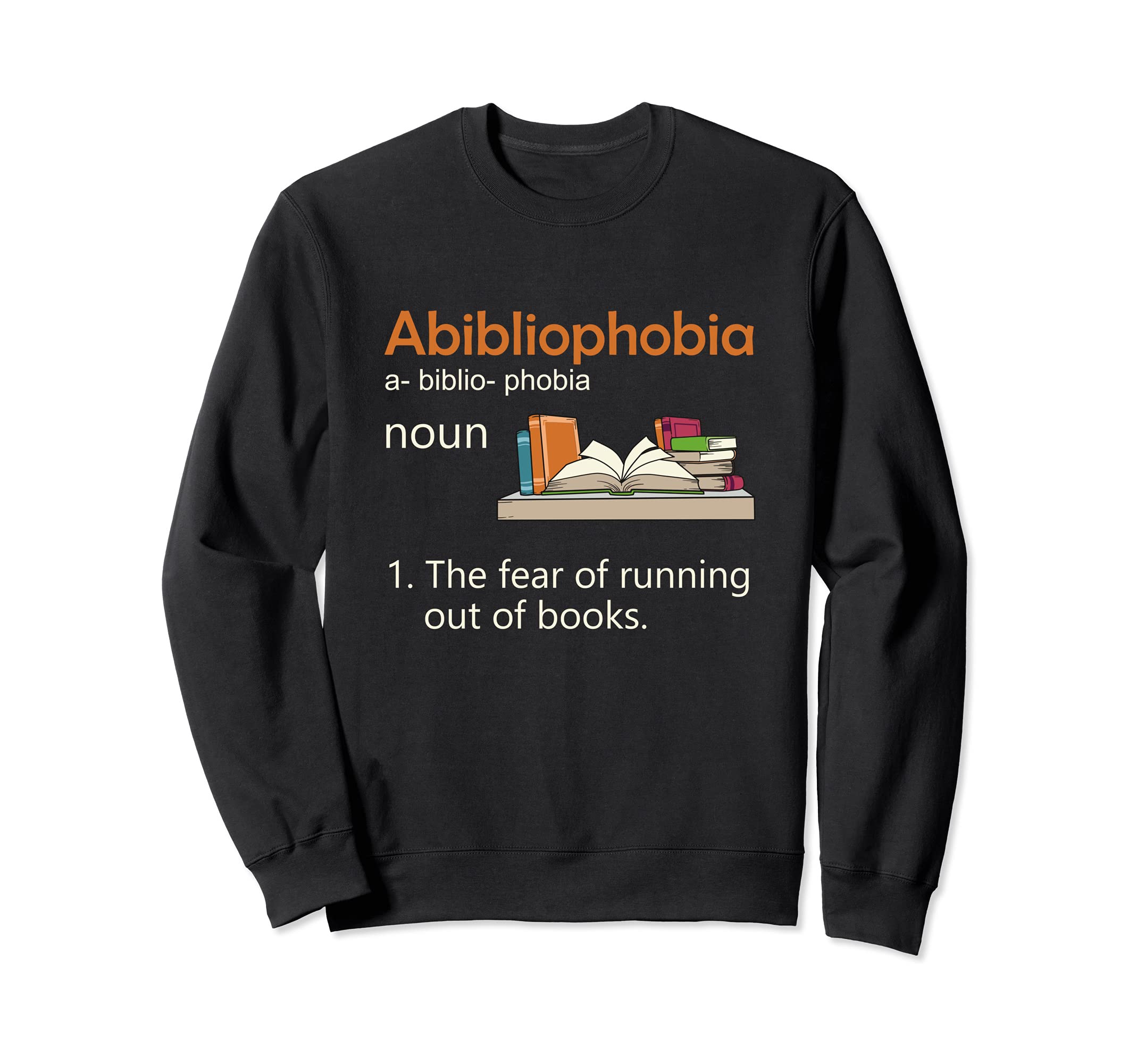 Abibliophobia Definition Reading Nerd Book Lovers Geek Sweatshirt