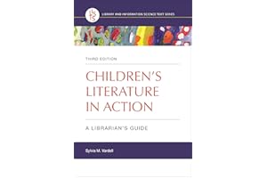 Children's Literature in Action: A Librarian's Guide (Library and Information Science Text Series)