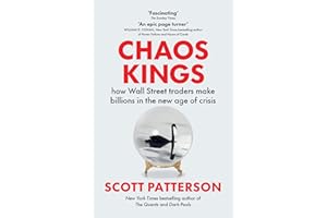 Chaos Kings: how Wall Street traders make billions in the new age of crisis