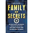 Family of Secrets: The Bush Dynasty, the Powerful Forces That Put It in the White House, and What Their Influence Means for A