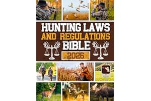 Hunting Laws & Regulations Bible: The Ultimate Guide to Hunting Legally in the U.S. and Avoid Costly Mistakes | Stay Legal, Hunt Ethically, and Protect Your Right to Hunt Across All 50 States
