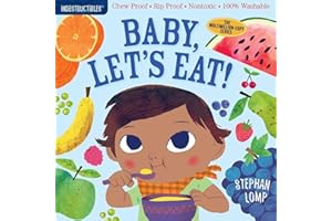 Indestructibles: Baby, Let's Eat!: Chew Proof · Rip Proof · Nontoxic · 100% Washable (Book for Babies, Newborn Books, Safe to