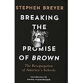 Breaking the Promise of Brown: The Resegregation of America's Schools