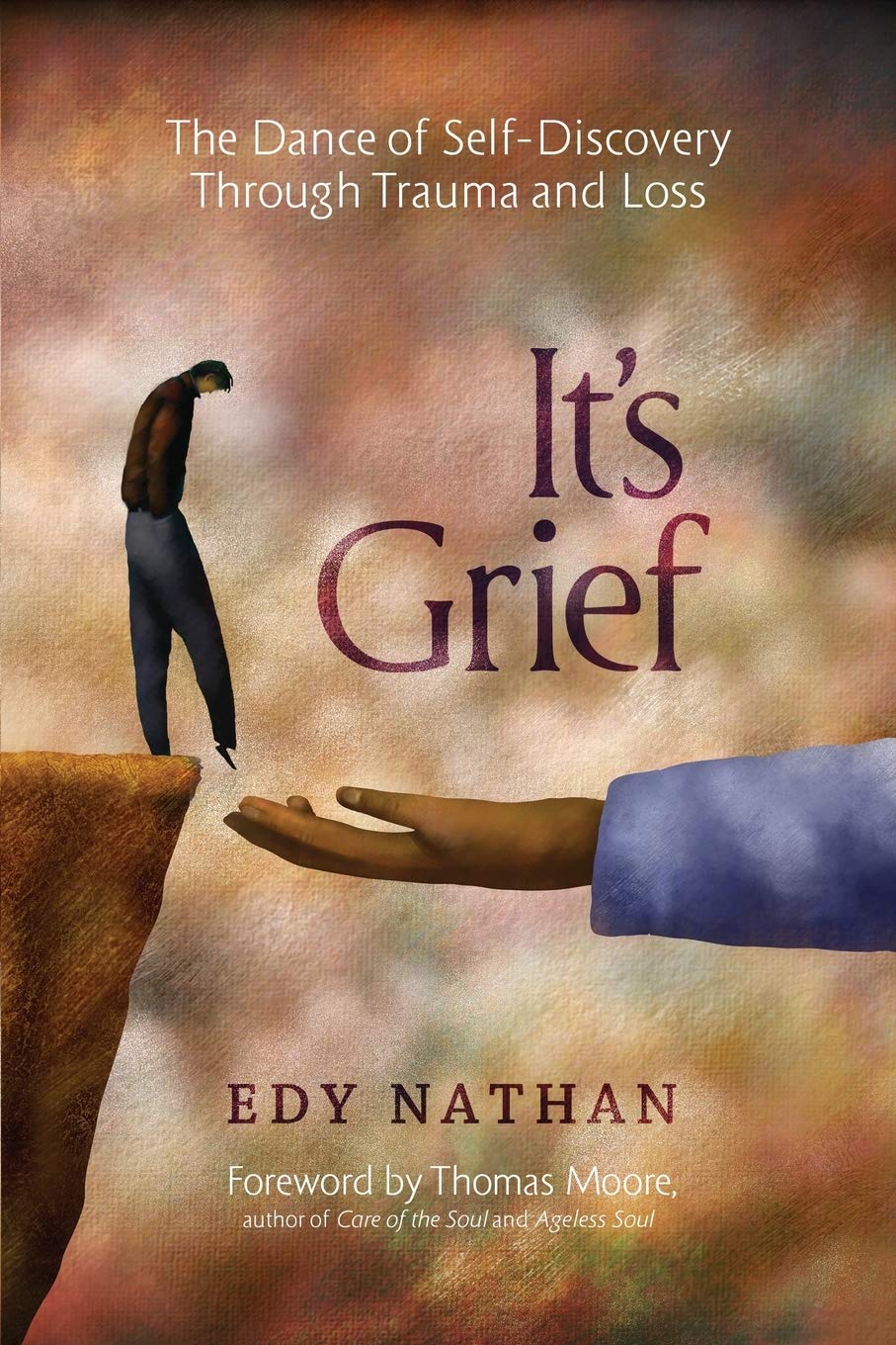 It S Grief The Dance Of Self Discovery Through Trauma And Loss Nathan Edy Amazon Com Books