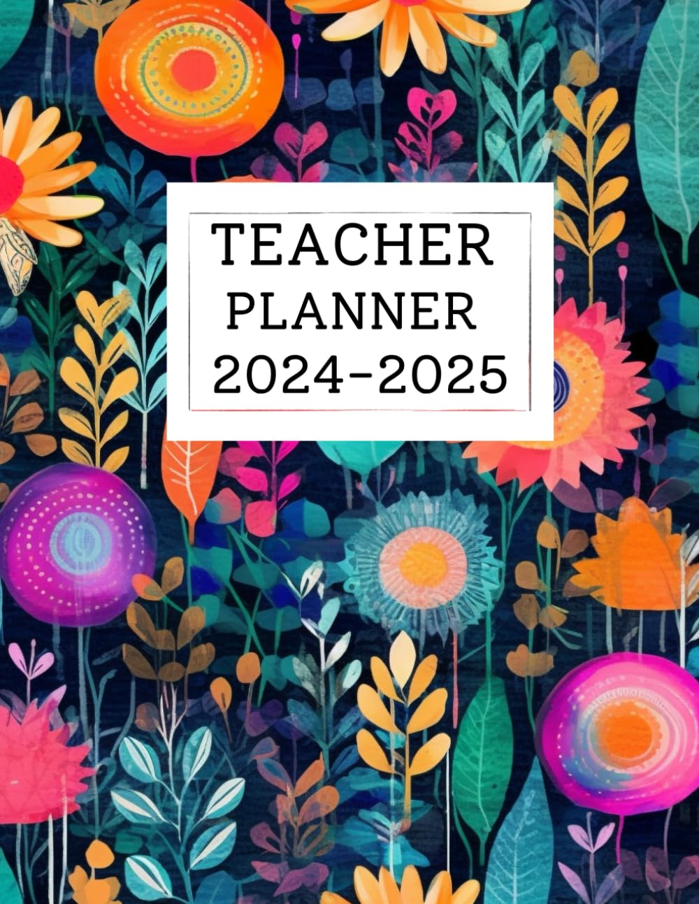 2024-2025 Teacher Planner: Pretty Floral 2 Year Lesson and Class Organizer