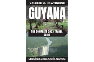 Guyana: A Hidden Gem in South America - The Complete 2023 Travel Guide