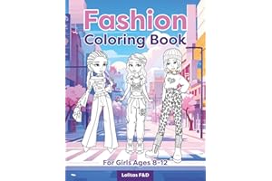 Fashion Coloring Book For Girls Ages 8-12: Have fun coloring a fashion magazine with styles, hairstyles and trends inspired by contemporary singers. ... girls, boys and teenagers. (Fashion Lovers)