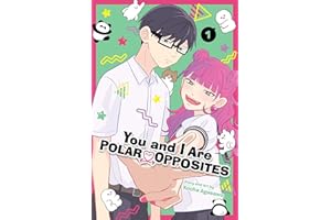 You and I Are Polar Opposites, Vol. 1