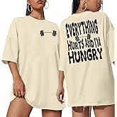 Funny Workout Shirts Women Oversized Gym Weightlifting Graphic Tshirt Everything Hurts and I'm Hungry Tee Tops