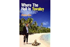 Where The Hell Is Tuvalu?: How I became the law man of the world's fourth-smallest country