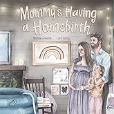 Mommy's Having a Homebirth