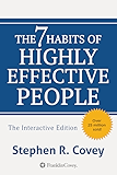 The 7 Habits of Highly Effective People: Powerful Lessons in Personal Change Interactive Edition