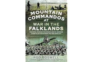 Mountain Commandos at War in the Falklands: The Royal Marines Mountain and Arctic Warfare Cadre in Action During the 1982 Conflict