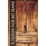 A House for My Name: A Survey of the Old Testament