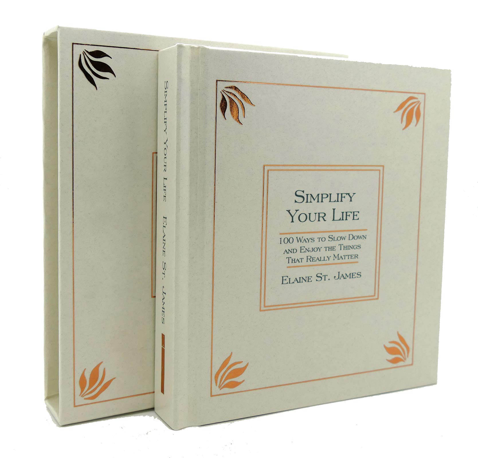 Simplify Your Life 100 Ways To Slow Down And Enjoy The Things That Really Matter St James Elaine 9789823620022 Amazon Com Books