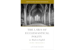 The Laws of Ecclesiastical Polity In Modern English, Vol. 1