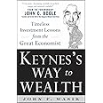 Keynes's Way to Wealth: Timeless Investment Lessons from The Great Economist