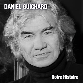 Notre Histoire Daniel Guichard Amazon Fr Cd Et Vinyles