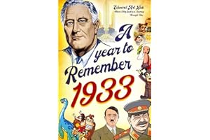 A Year to Remember 1933 Book: The Surprise Gift For Those Born or Married in 1933, Explore Historical Events Through Nostalgic Photographs, Fun Facts, ... Time Traveling to 1933 and Flashback to 1933.