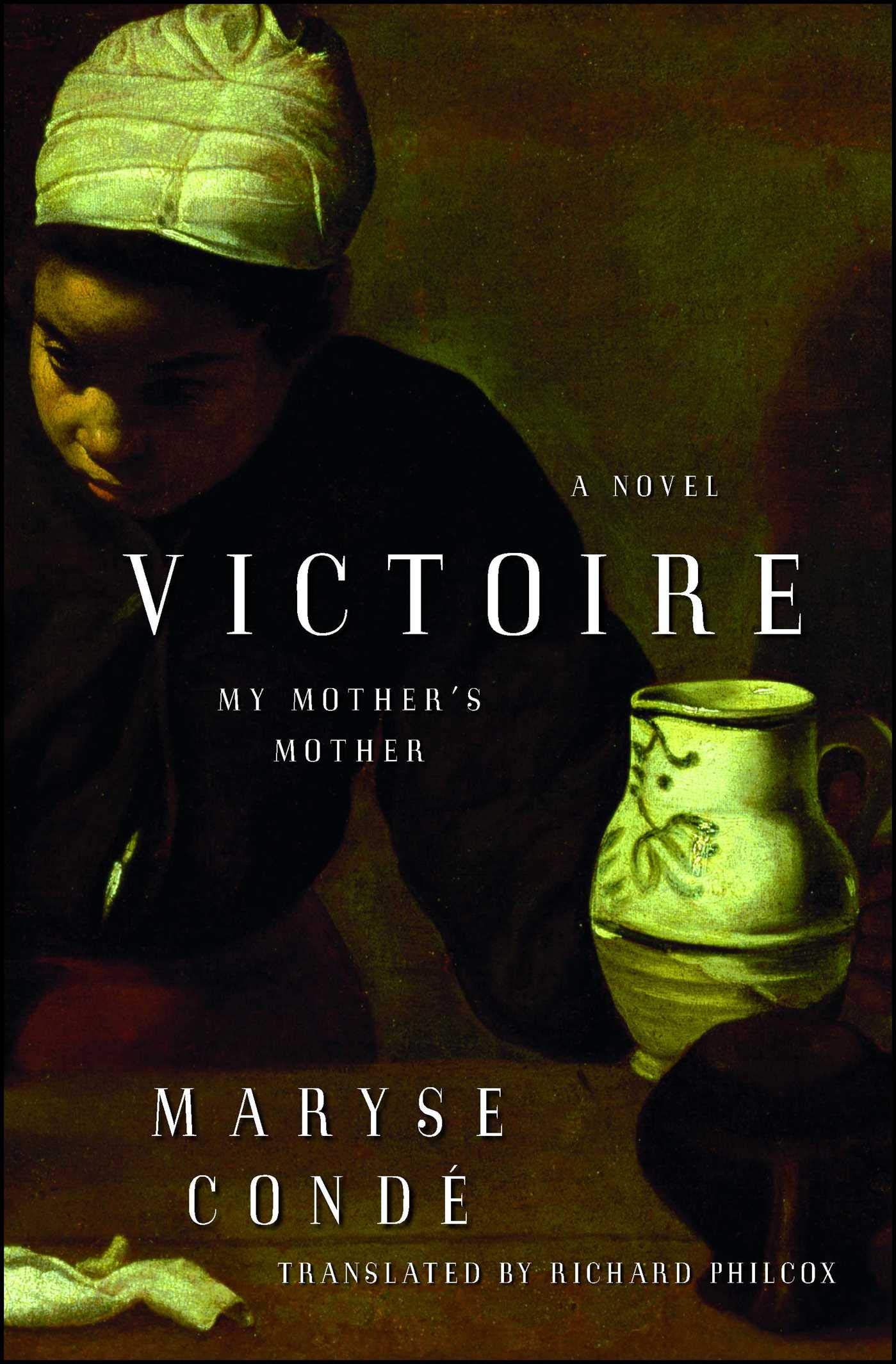 Amazon Com Victoire My Mother S Mother Conde Maryse Philcox Richard Books