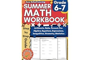 Summer Math Workbook Grade 6-7, With Foundations of Arithmetic, Pre-Algebra, Ratio, Proportion, Percentage, Statistics and Ge