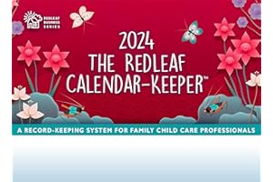 The Redleaf Calendar-Keeper 2024: A Record-Keeping System for Family Child Care Professionals