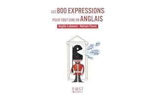 Le petit livre de - 800 expressions pour tout dire en anglais (French Edition)