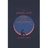 The Loneliest Girl in the Universe