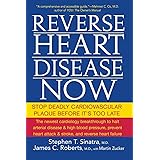 Reverse Heart Disease Now: Stop Deadly Cardiovascular Plaque Before It's Too Late