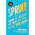 Sprint: How to Solve Big Problems and Test New Ideas in Just Five Days