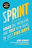 Sprint: How to Solve Big Problems and Test New Ideas in Just Five Days