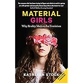 Material Girls: Why Reality Matters for Feminism