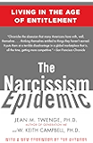 The Narcissism Epidemic: Living in the Age of Entitlement