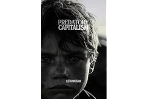 Predatory Capitalism: Abridged
