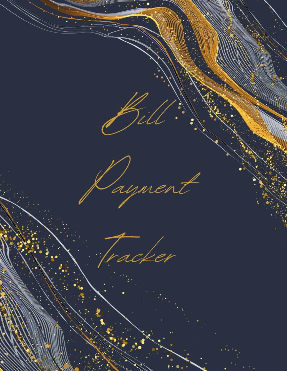 Bill Payment Tracker: Bill Tracker Notebook, Monthly Organizer & Planner for Budgeting Financial, Finance & Payments Checklist Organizer - 8.5" x 11" 100 Pages