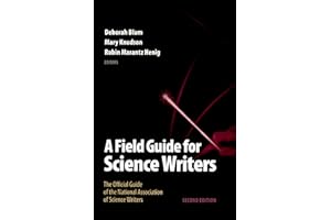 A Field Guide for Science Writers: The Official Guide of the National Association of Science Writers
