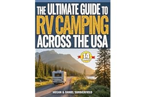The Ultimate Guide to RV Camping Across The USA: Countless State-By-State Campground Resources, Proven Tips & Hacks to Find Free Camping, Save Thousands, And Travel Stress-Free Across America
