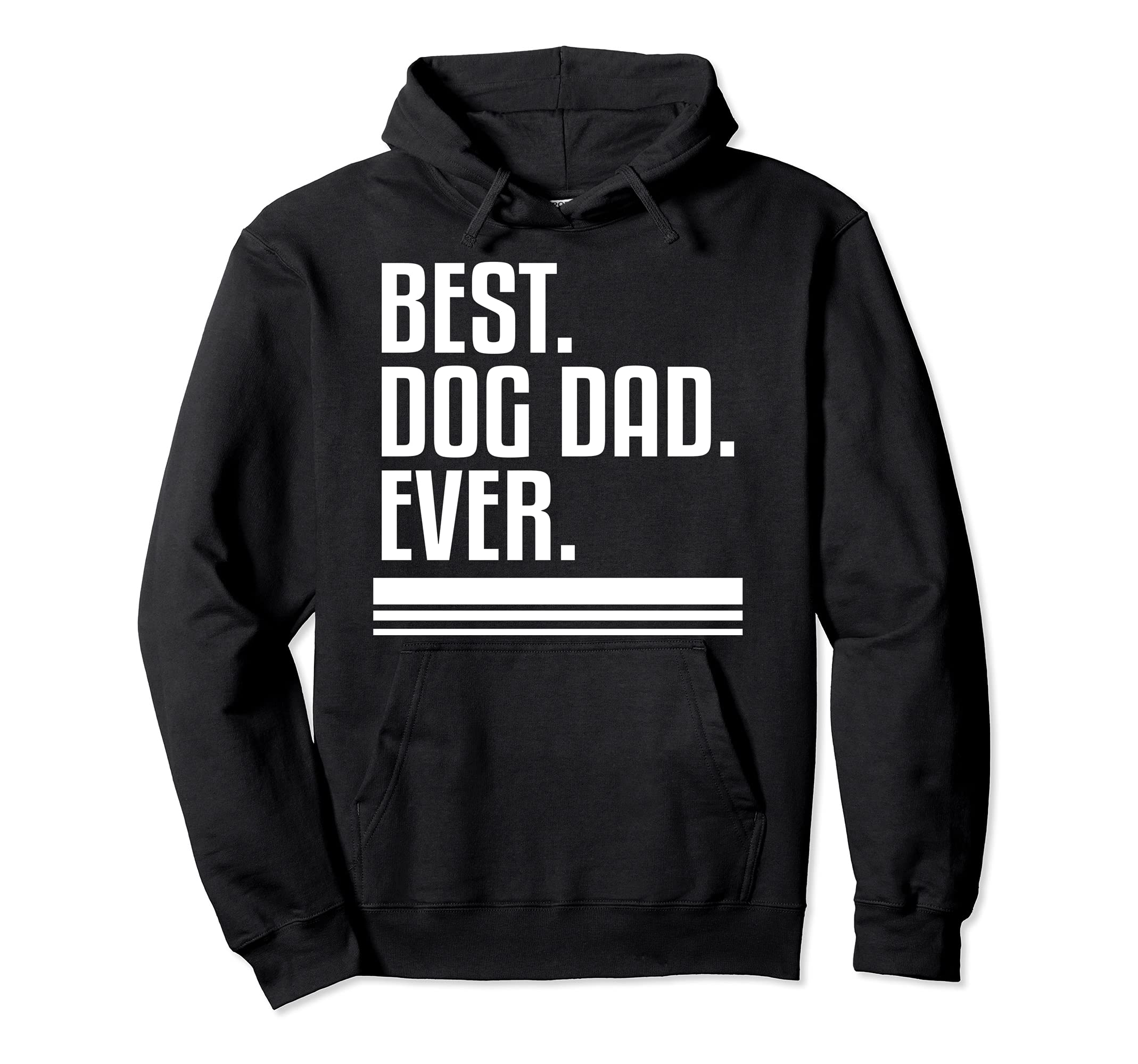 Best Dog Dad Ever Lovely Pet Animal Quote For A Fur Parent Pullover Hoodie