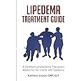 Lipedema Treatment Guide: A Certified Lymphedema Therapist's advice for her clients with lipedema