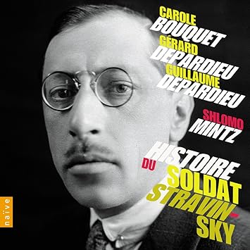 Carole Bouquet Guillaume Depardieu Gerard Depardieu Shlomo Mintz Stravinsky Histoire Du Soldat Amazon Com Music