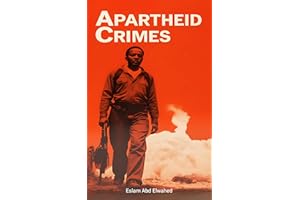 Apartheid Crimes: 100 True Stories of Oppression in South Africa (Oppression & Injustice)