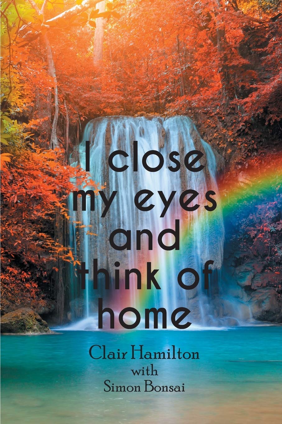I Close My Eyes And Think Of Home Amazon Co Uk Hamilton Clair Bonsai Simon Books