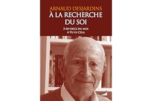 A la recherche du Soi : 3-Au-delà du moi 4-Tu es Cela (French Edition)