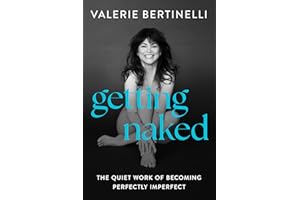 Getting Naked: The Quiet Work of Becoming Perfectly Imperfect