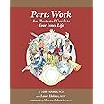 Parts Work: An Illustrated Guide to Your Inner Life by Tom Holmes (2011) Paperback