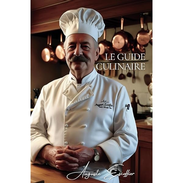 Le guide culinaire Edition intégrale et originale 1903 (French